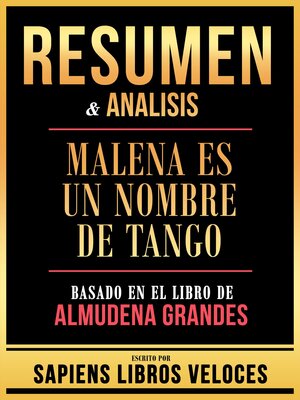 cover image of Resumen & Analisis--Malena Es Un Nombre De Tango--Basado En El Libro De Almudena Grandes